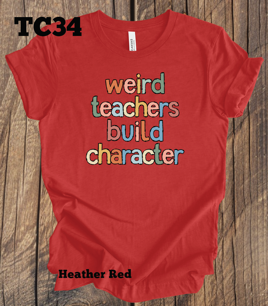 Weird Teachers Build Character