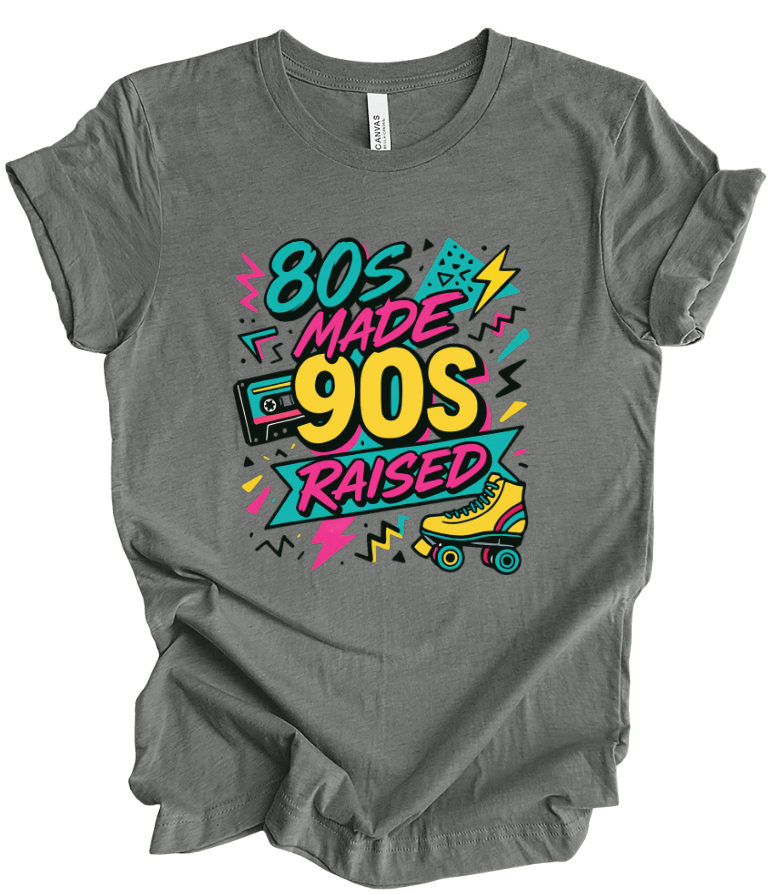 80's Made 90's Raised