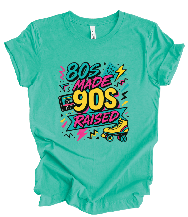 80's Made 90's Raised