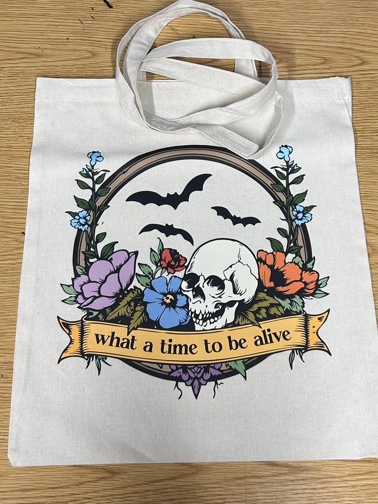 What a Time to Be Alive Gift Bag/Library/Grocery Bag - In-Stock