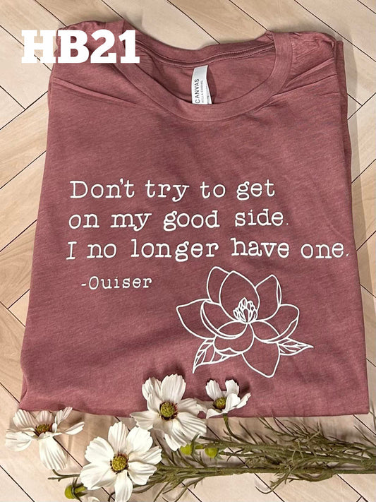 Don't Try To Get On My Good Side - Steel Magnolias