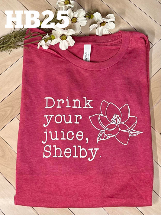Drink Your Juice, Shelby - Steel Magnolias