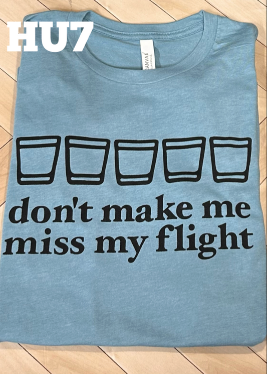 Don't Make Me Miss My Flight