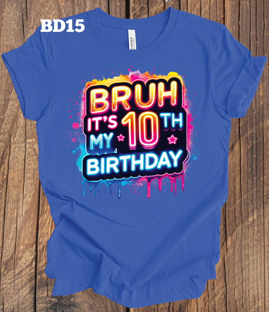 Bruh It's My 10th Birthday
