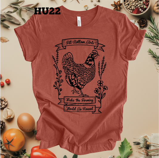 Fat Bottom Girls Make the Farming World Go Round- Chickens