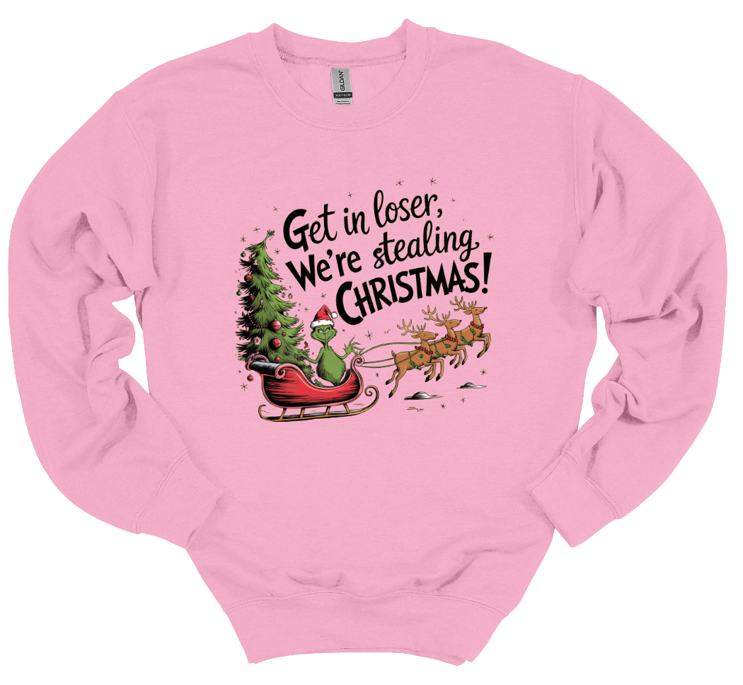 Get in Loser, We're Stealing Christmas (Grinch) Crew