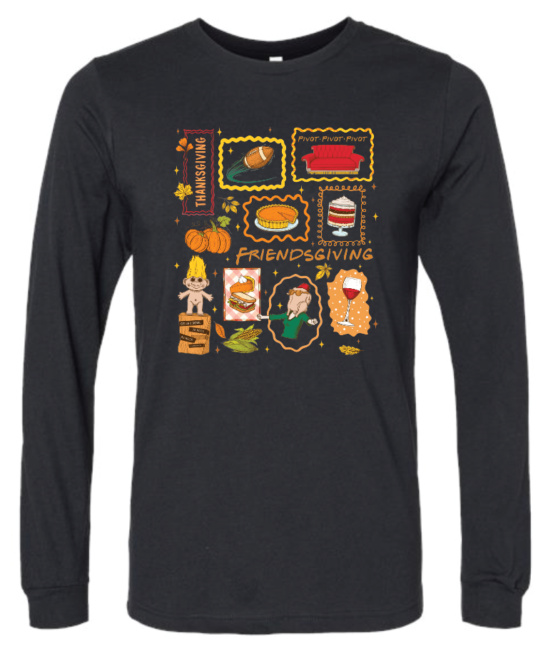 Friendsgiving - Long Sleeve