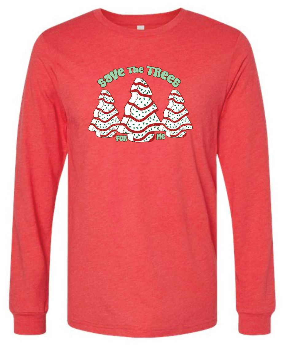 Save The Trees For Me - Long Sleeve