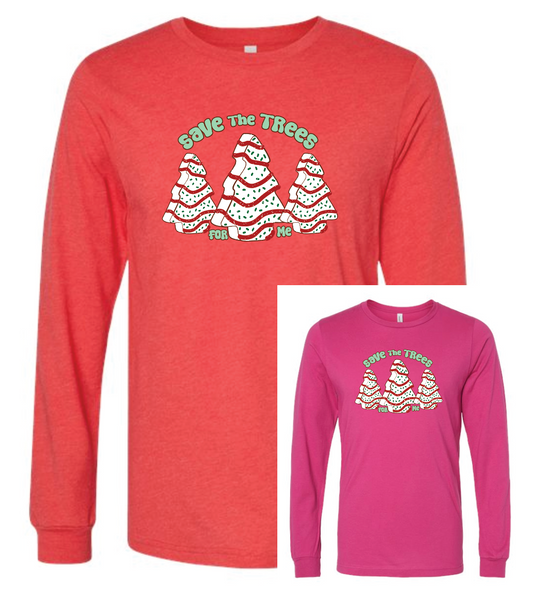 Save The Trees For Me - Long Sleeve