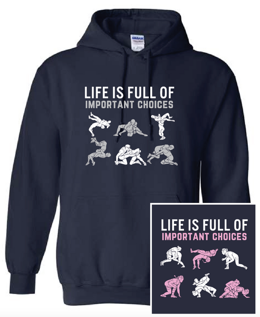 Wrestling Life is Full of Important Choices Hoodie