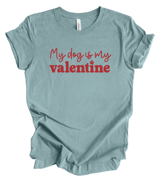 My Dog Is My Valentine IN-STOCK