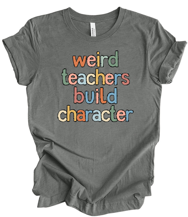 Weird Teachers Build Character IN STOCK