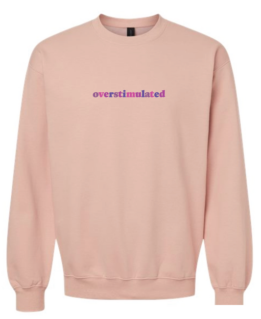 Overstimulated Sweatshirt