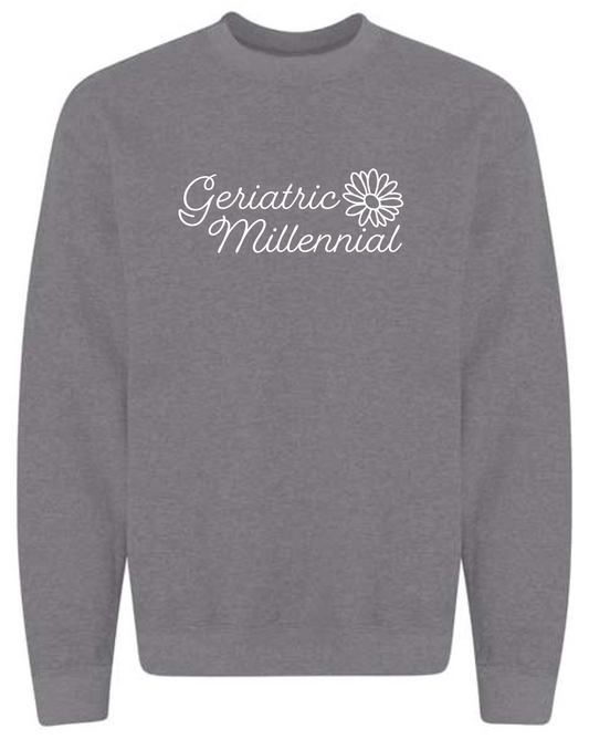 Geriatric Millenial Sweatshirt