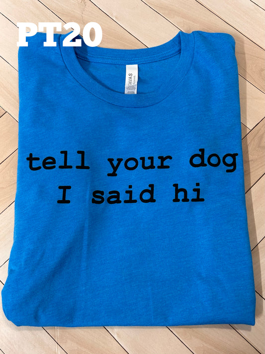 Tell Your Dog I Said Hi